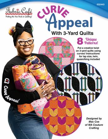 Fabric Cafe - Curve Appeal with 3-Yard Quilts